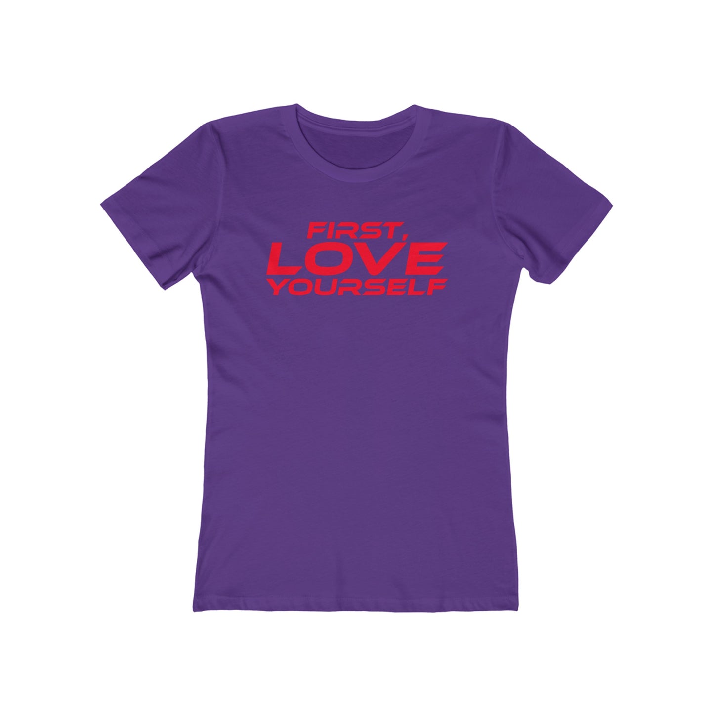 First, Love Yourself - Empowering Women's Boyfriend Tee - "FIRST, LOVE YOURSELF"