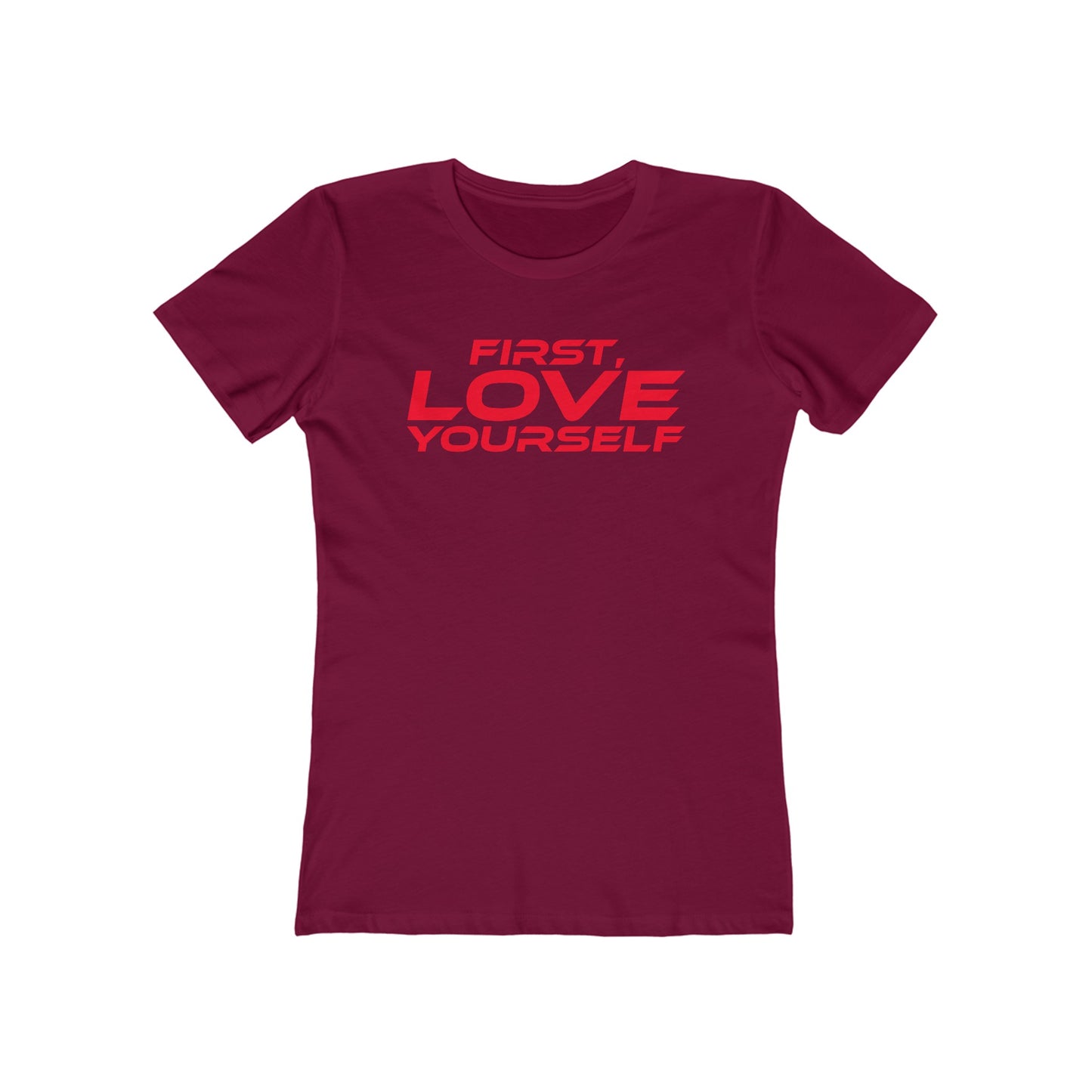 First, Love Yourself - Empowering Women's Boyfriend Tee - "FIRST, LOVE YOURSELF"