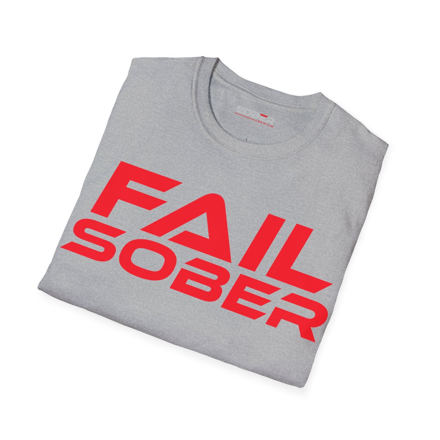 Fail Sober - Unisex Softstyle T-Shirt