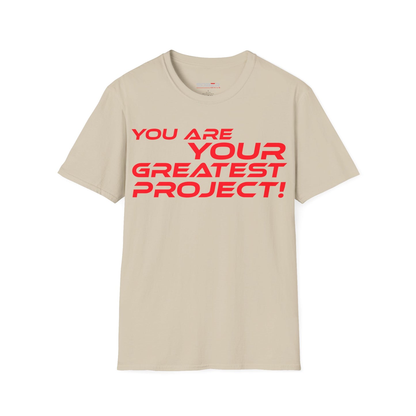 You Are Your Greatest Project! - Inspirational Unisex Softstyle T-Shirt - 'You Are Your Greatest Project!'