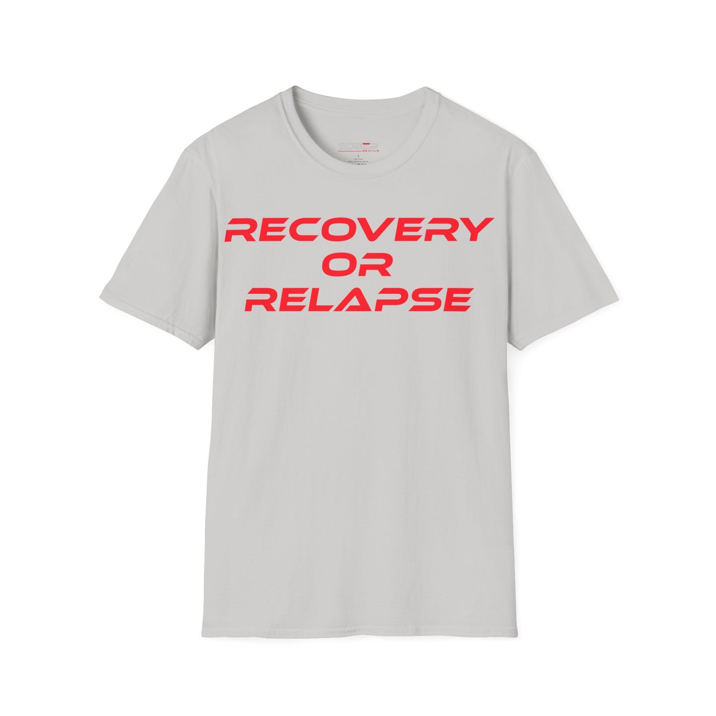 Recovery Or Relapse - Unisex Softstyle T-Shirt