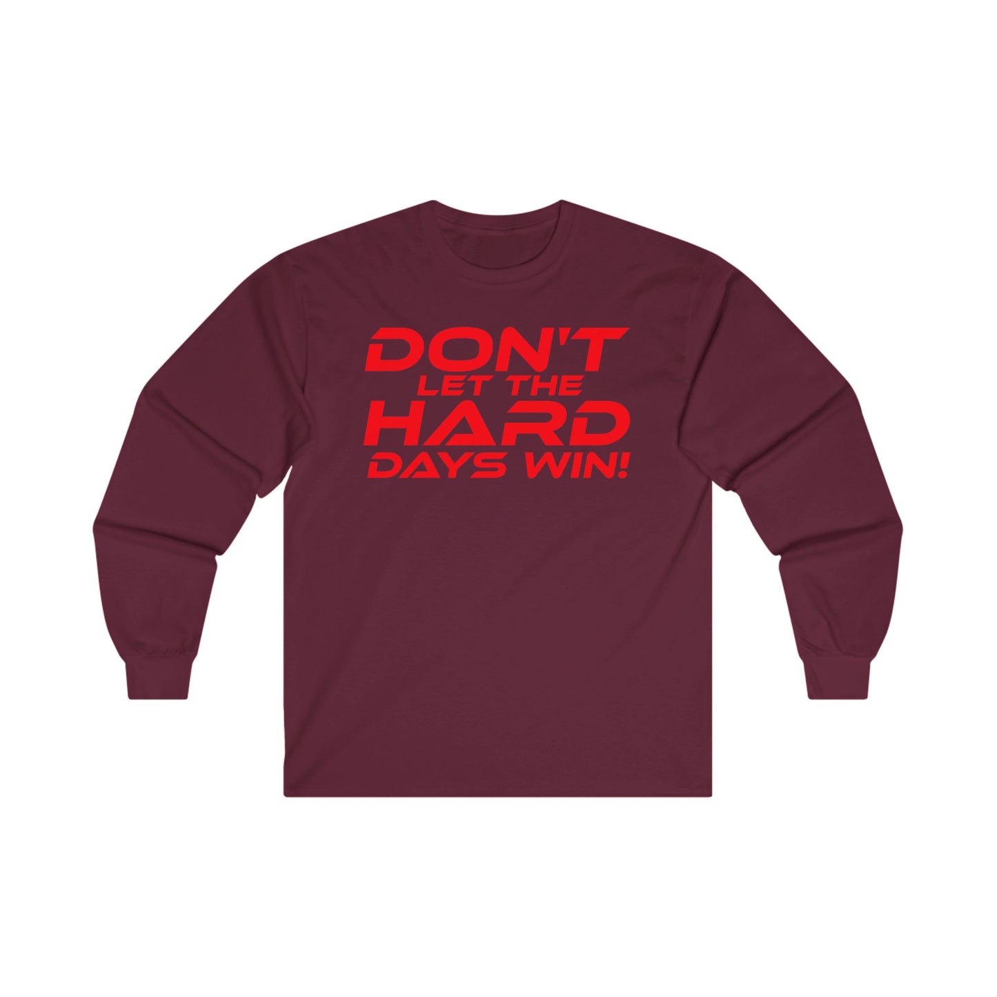 Don't Let the Hard Days Win! - Motivational Unisex Long Sleeve Tee