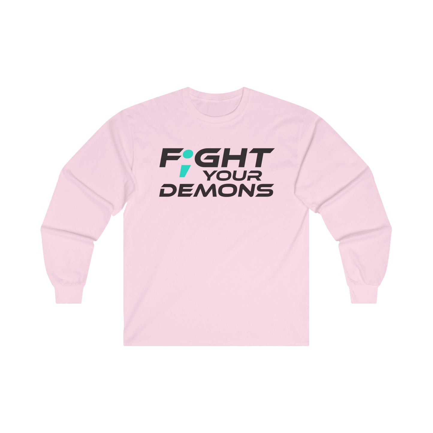 Fight Your Demons (Black Font) - Unisex Long Sleeve Tee - Motivational Apparel