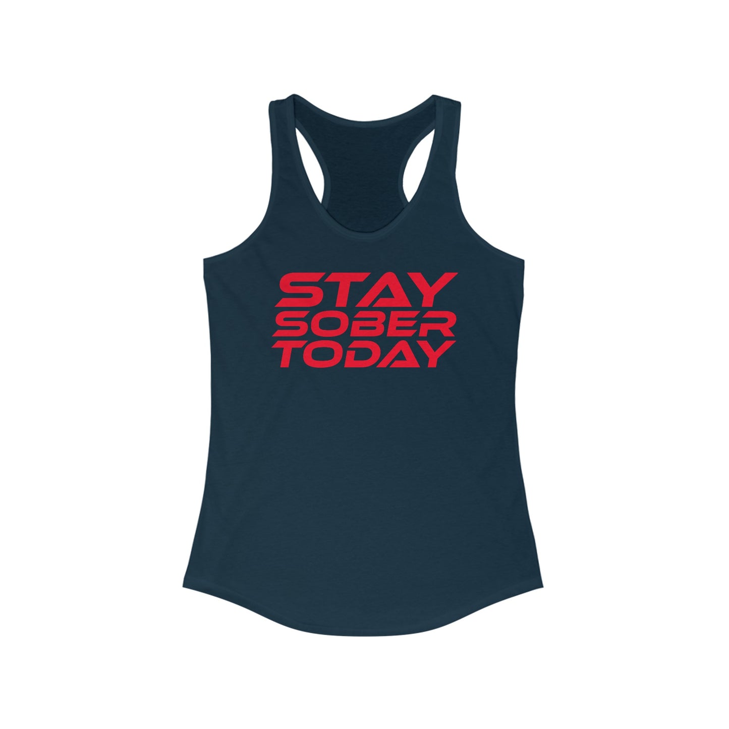 Stay Sober Today - Women's Ideal Racerback Tank