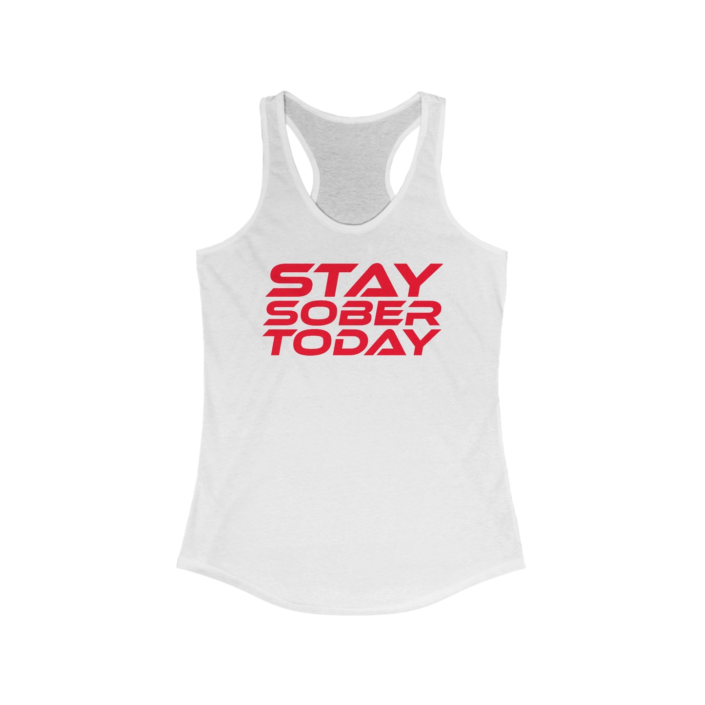 Stay Sober Today - Women's Ideal Racerback Tank