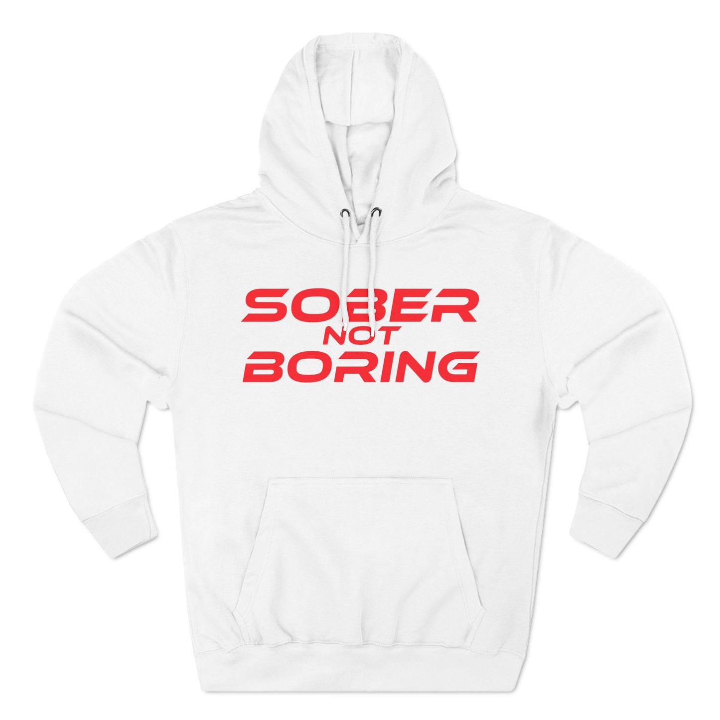 Sober Not Boring - Three-Panel Fleece Hoodie