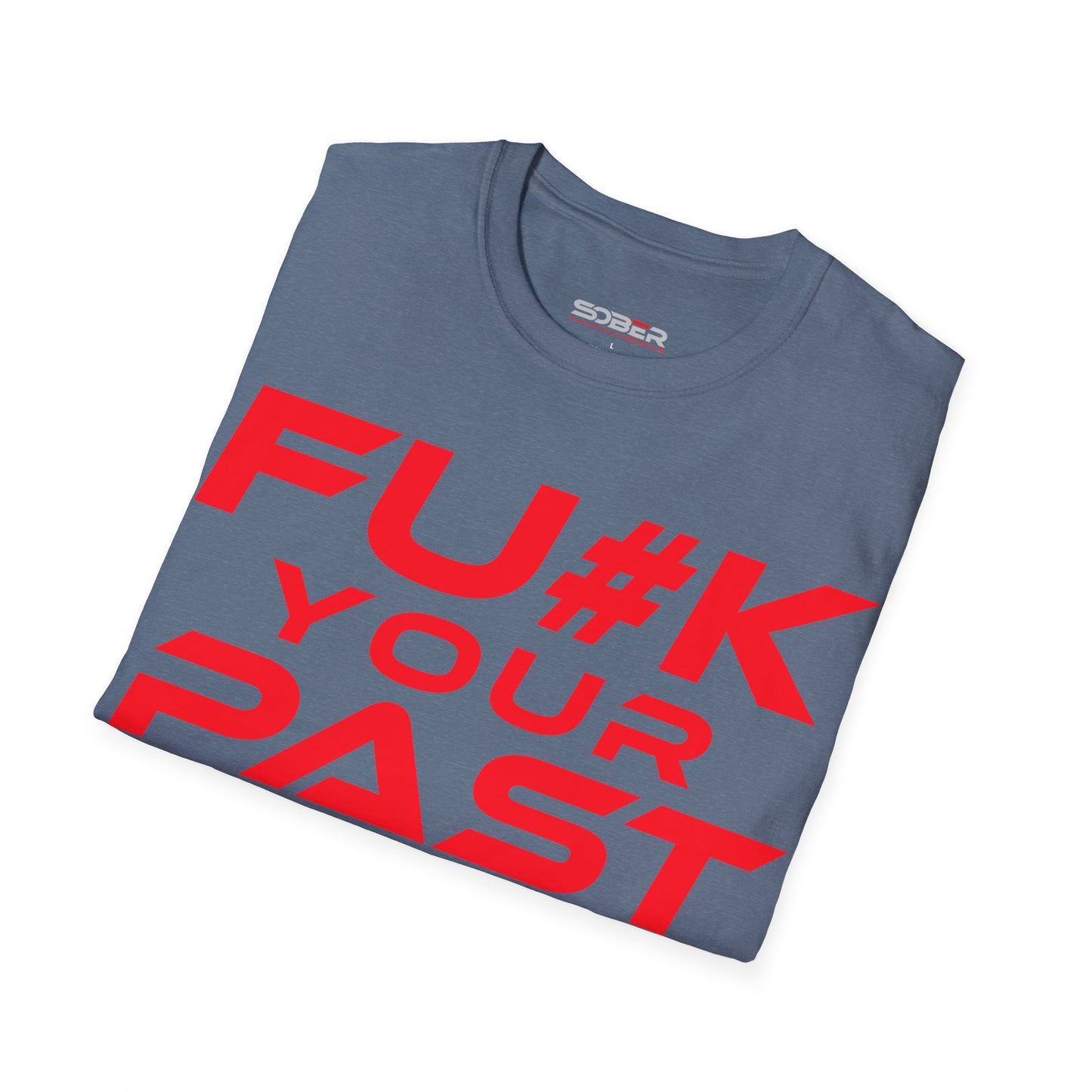 Fu#k Your Past - Unisex Softstyle T-Shirt