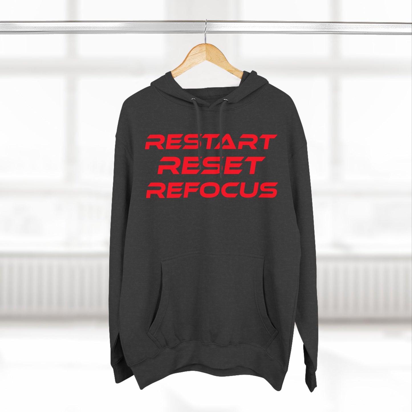 Restart, Reset, Refocus - Motivational Three-Panel Fleece Hoodie - "Restart, Reset, Refocus"