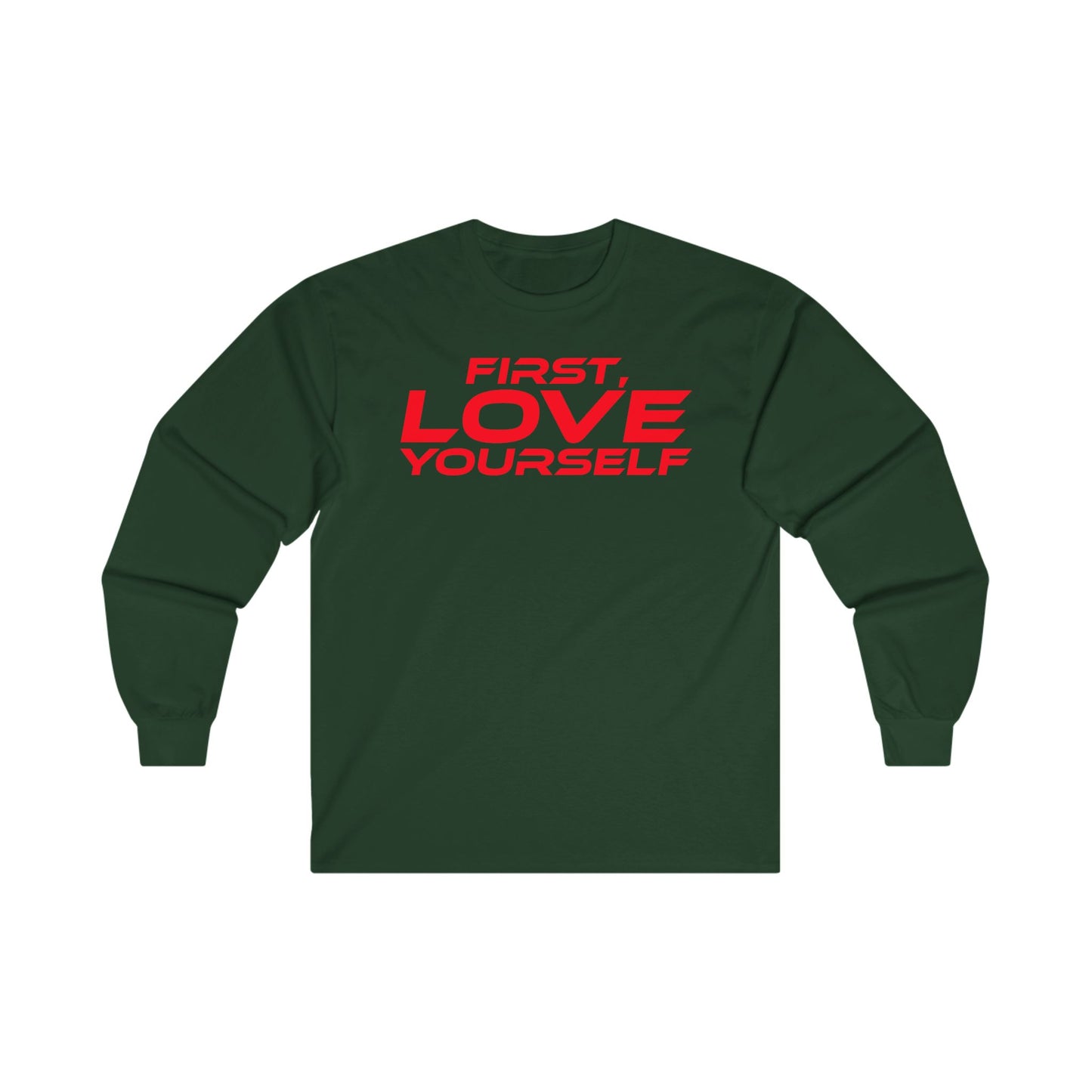 First, Love Yourself - Unisex Long Sleeve Tee - Motivational Blue Shirt