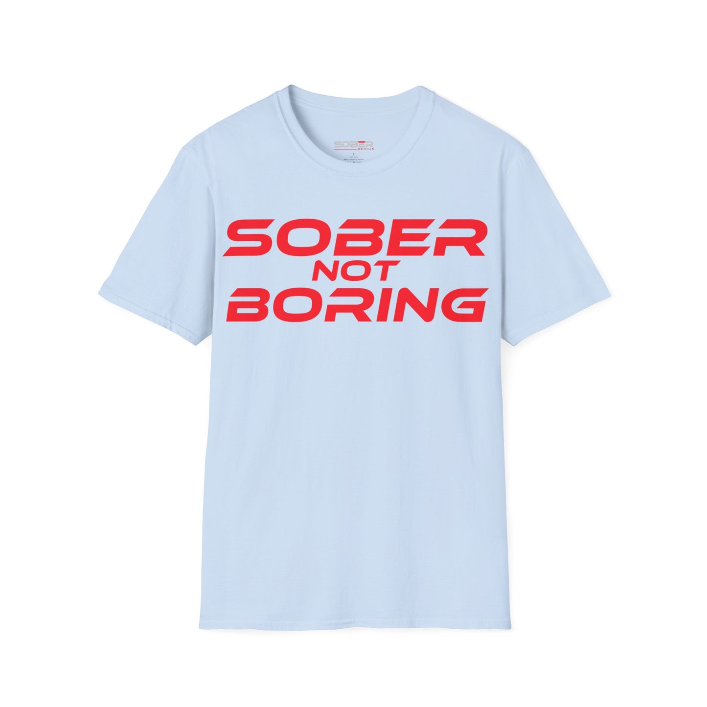 Sober Not Boring - Unisex Softstyle T-Shirt