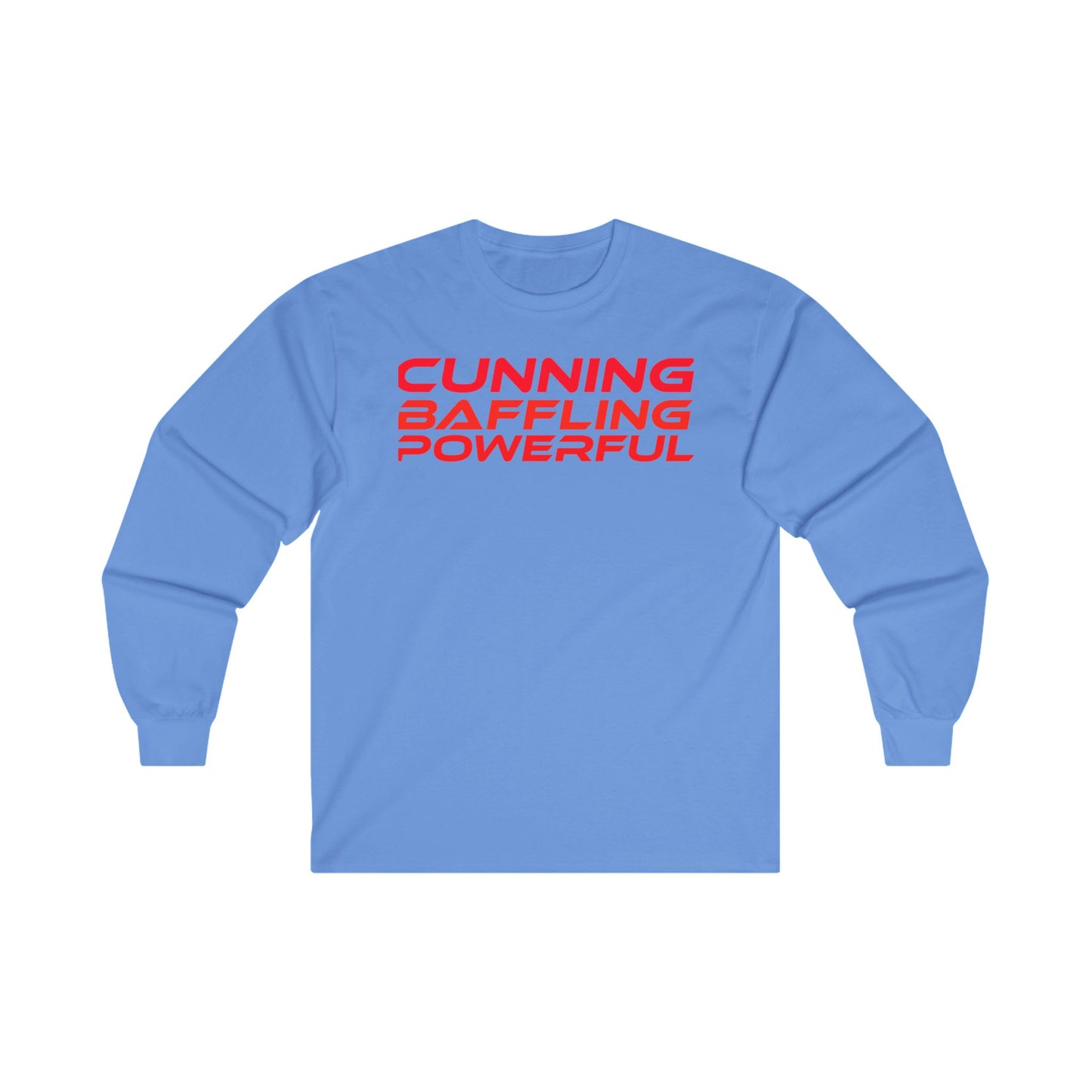 Cunning Baffling Powerful - Long Sleeve Tee - Unisex Ultra Cotton Shirt