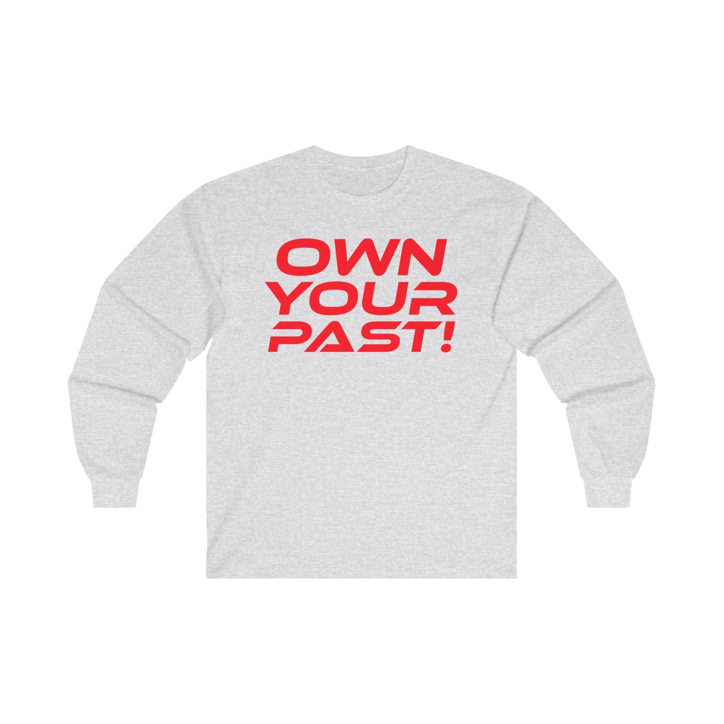 Own Your Past - Unisex Long Sleeve Tee - Retro Inspired Graphic Tee