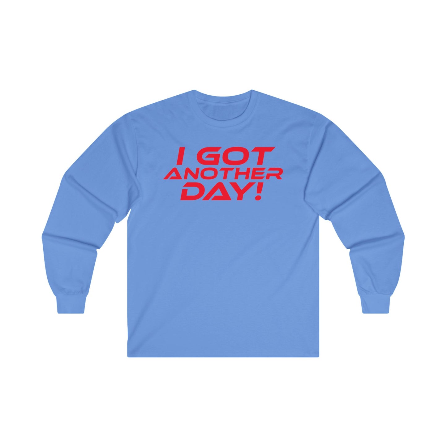 I Got Another Day - Unisex Ultra Cotton Long Sleeve Tee