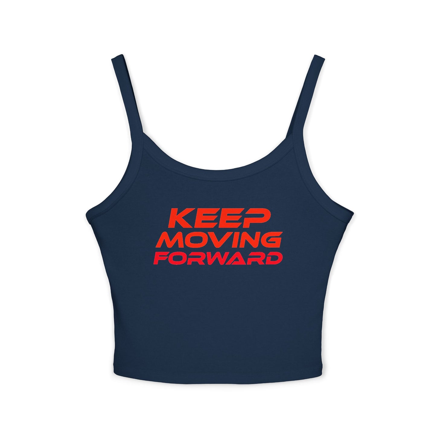 Keep Moving Forward - Women's Spaghetti Strap Tank Top - "Keep Moving Forward" Motivational