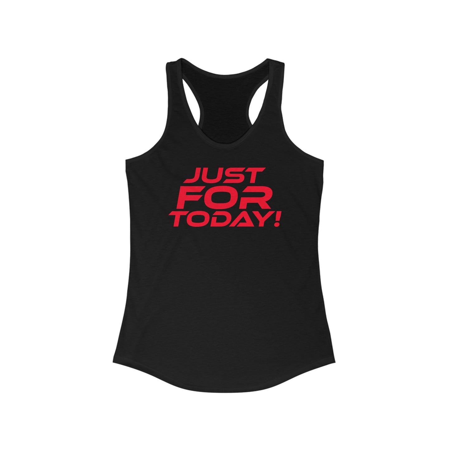 Just For Today - Women's Ideal Racerback Tank