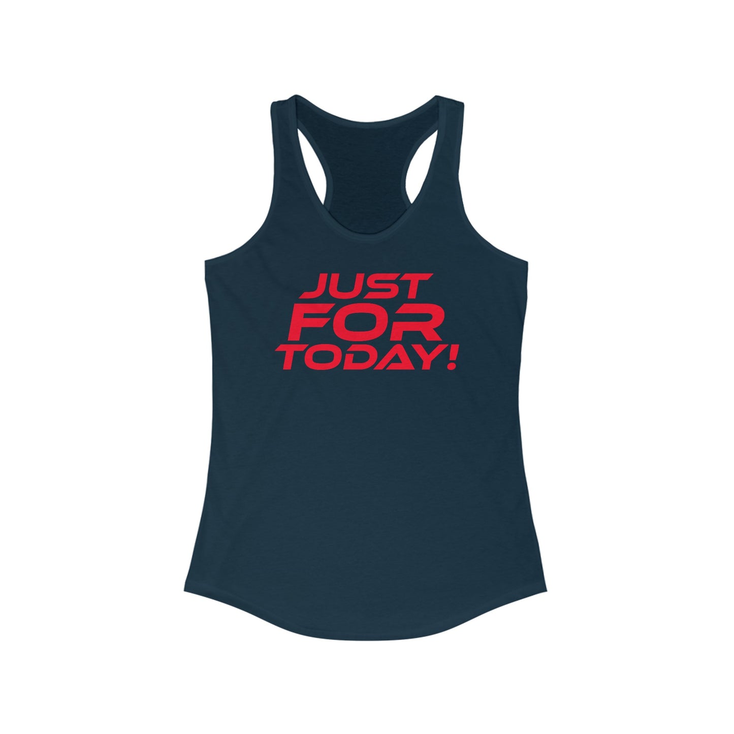 Just For Today - Women's Ideal Racerback Tank