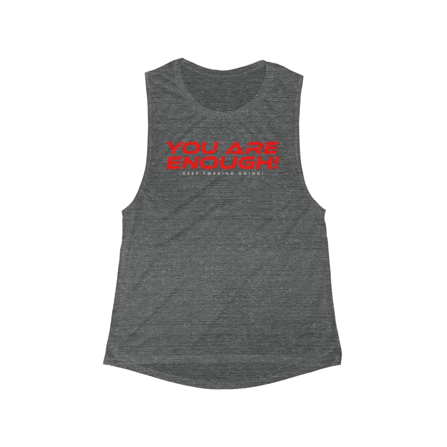 You Are Enough - Women's Flowy Scoop Muscle Tank