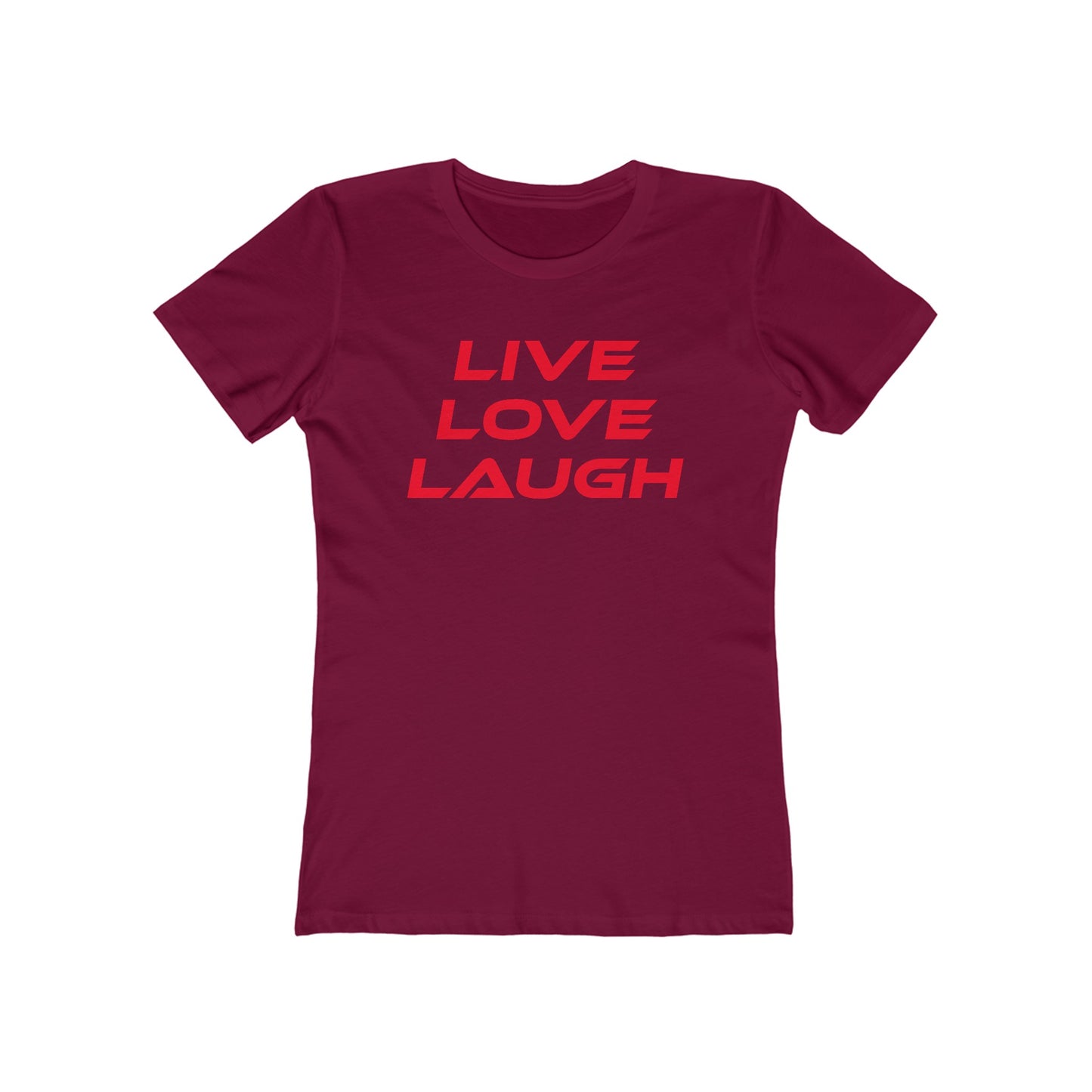 Live Love Laugh - The Boyfriend Tee for Women