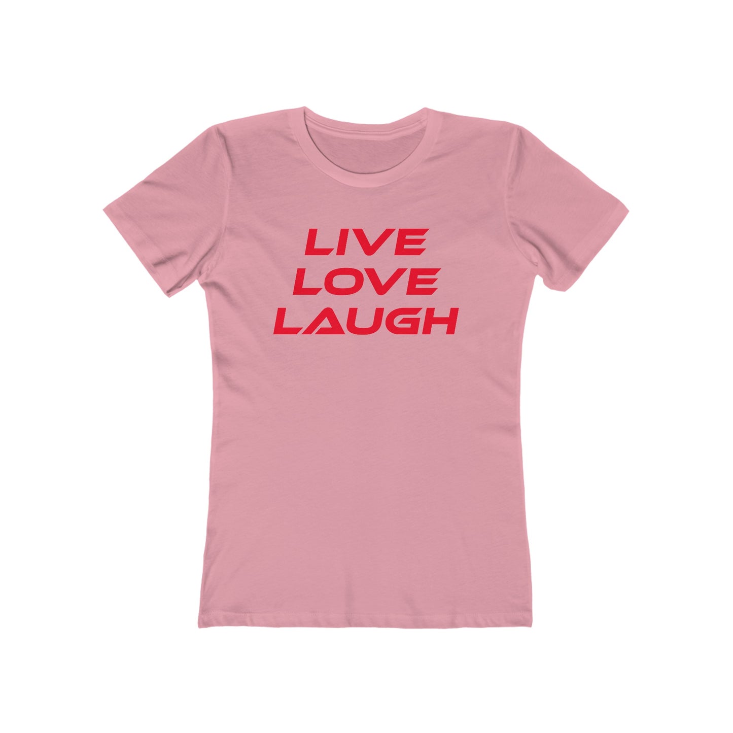 Live Love Laugh - The Boyfriend Tee for Women