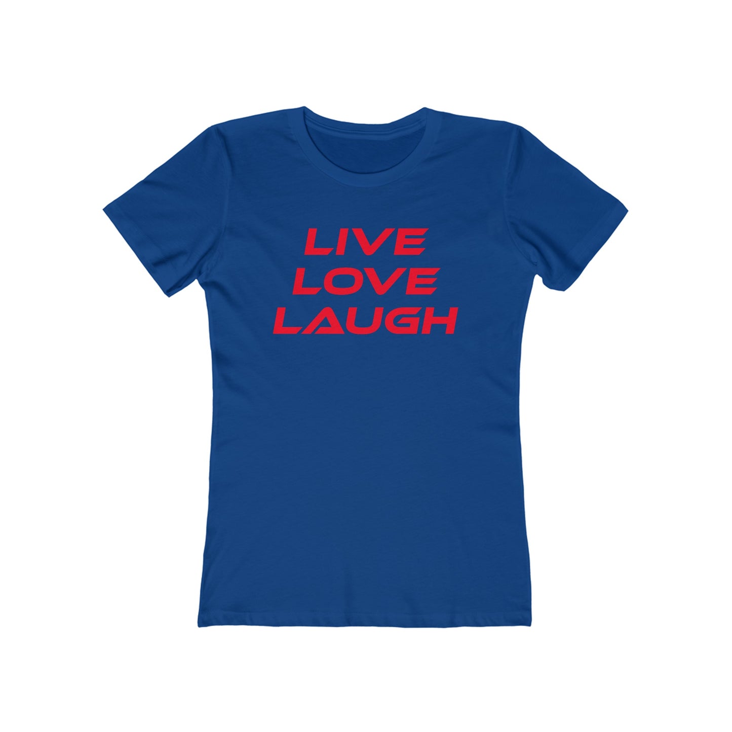 Live Love Laugh - The Boyfriend Tee for Women