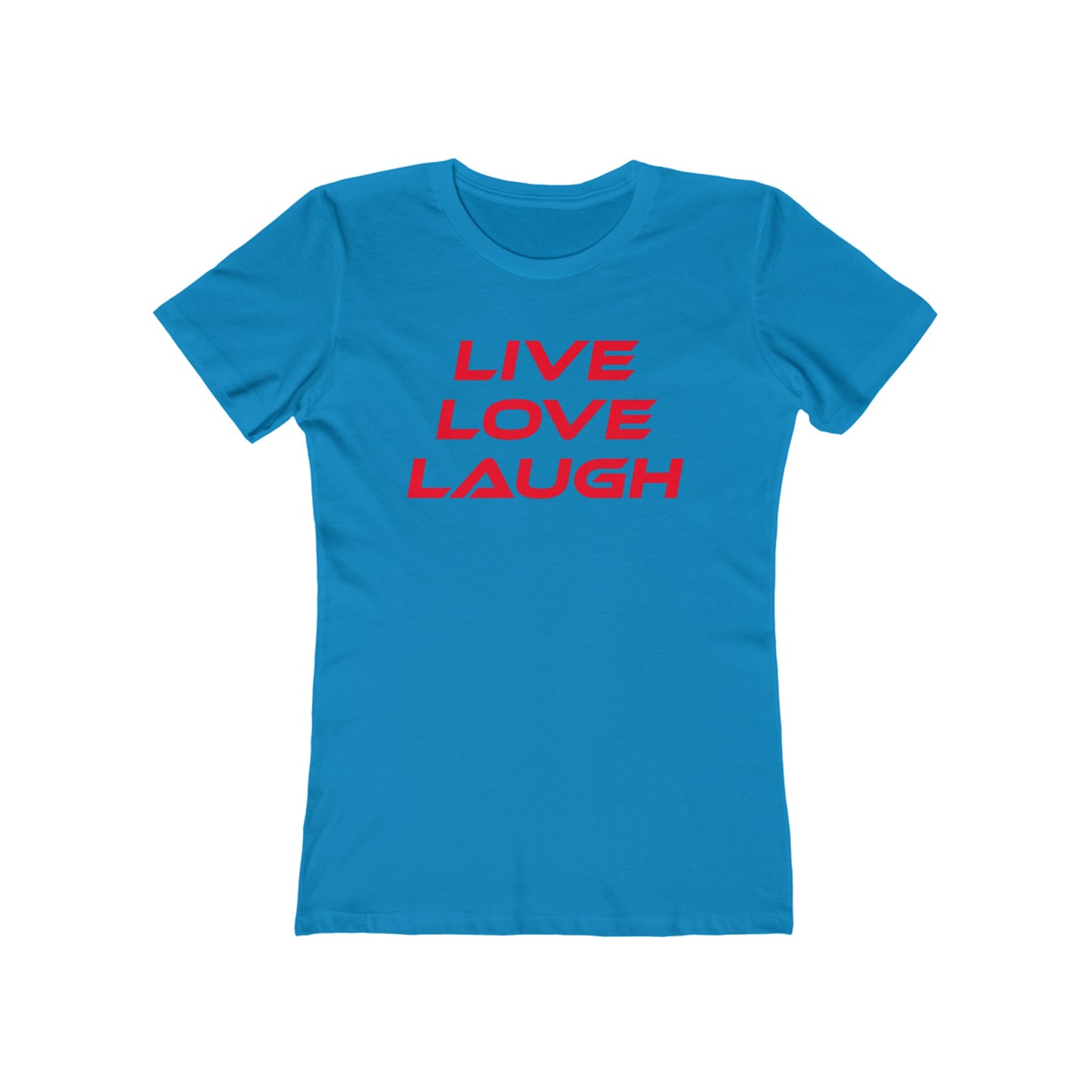 Live Love Laugh - The Boyfriend Tee for Women