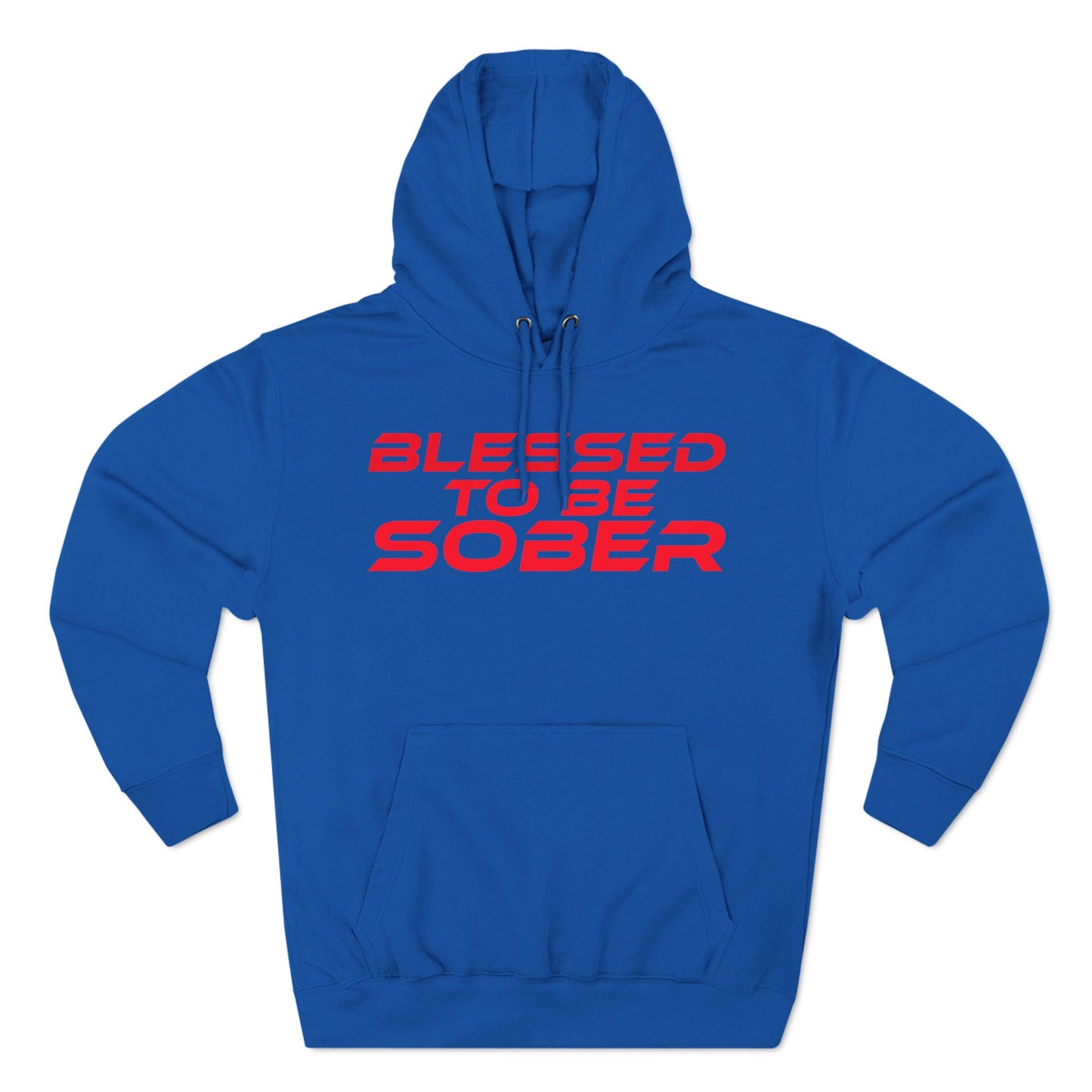 Blessed To Be Sober - Three-Panel Fleece Hoodie