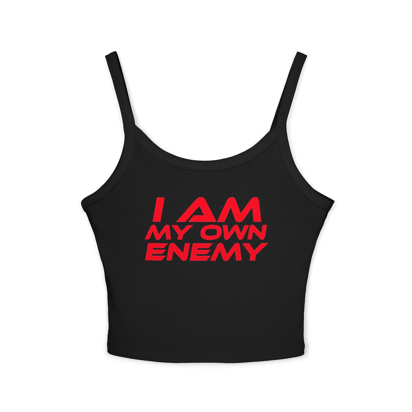 I Am My Own Enemy - Women’s Spaghetti Strap Tank Top - "I Am My Own Enemy" Empowering Statement Tee