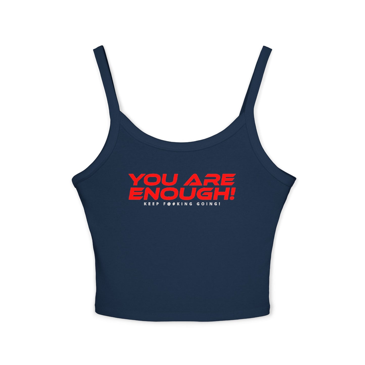 You Are Enough! - Women's Spaghetti Strap Tank Top - 'You Are Enough! Empowering