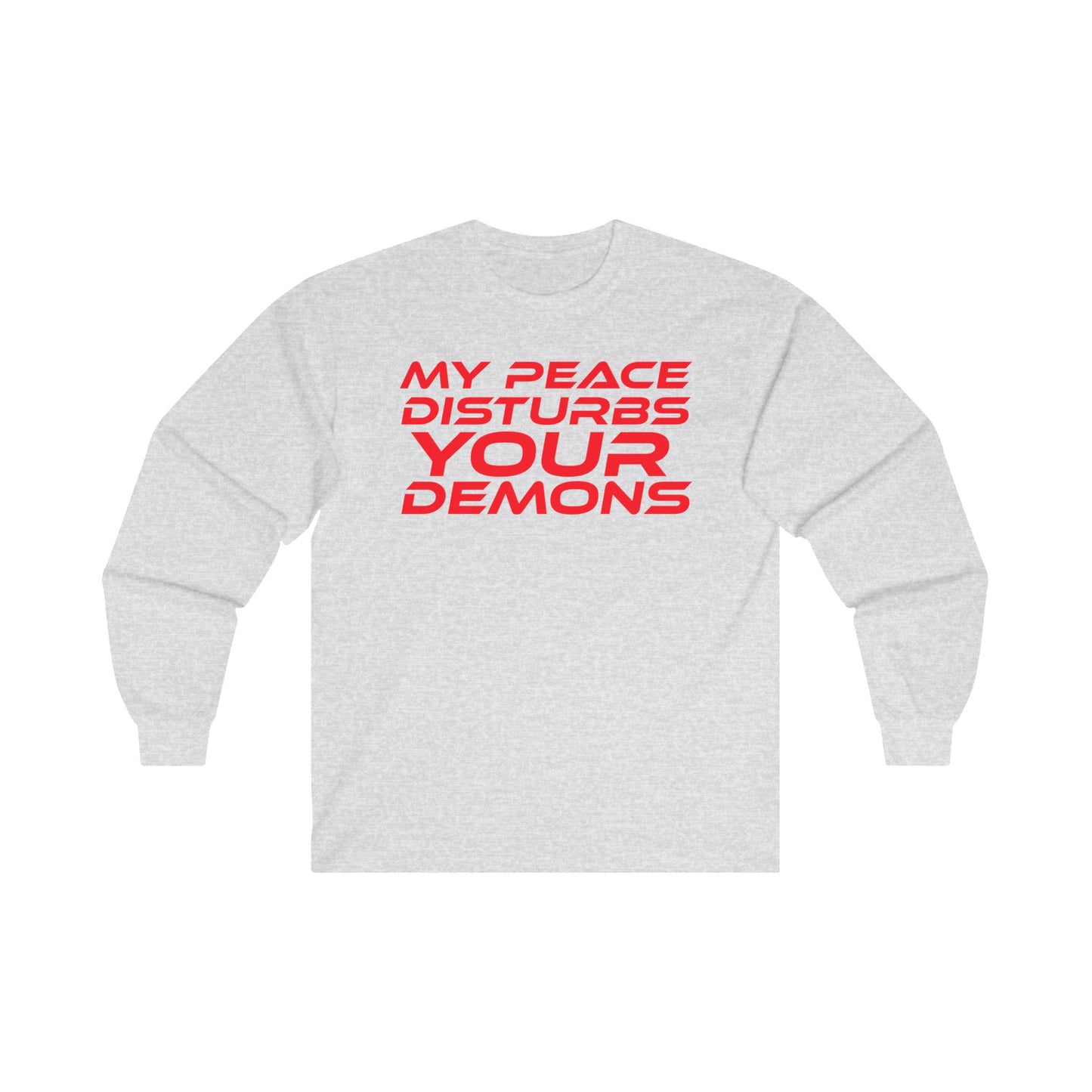 My Peace Disturbs Your Demons - Unisex Long Sleeve Tee | Bold Graphic Tee for Self-Expression