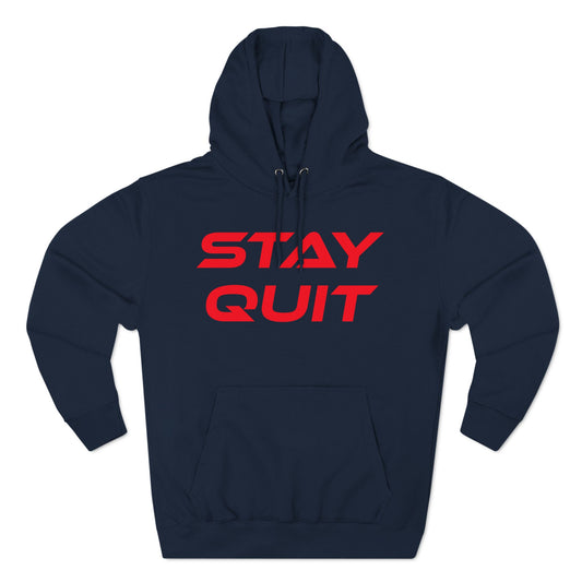 Stay Quit - Three-Panel Fleece Hoodie