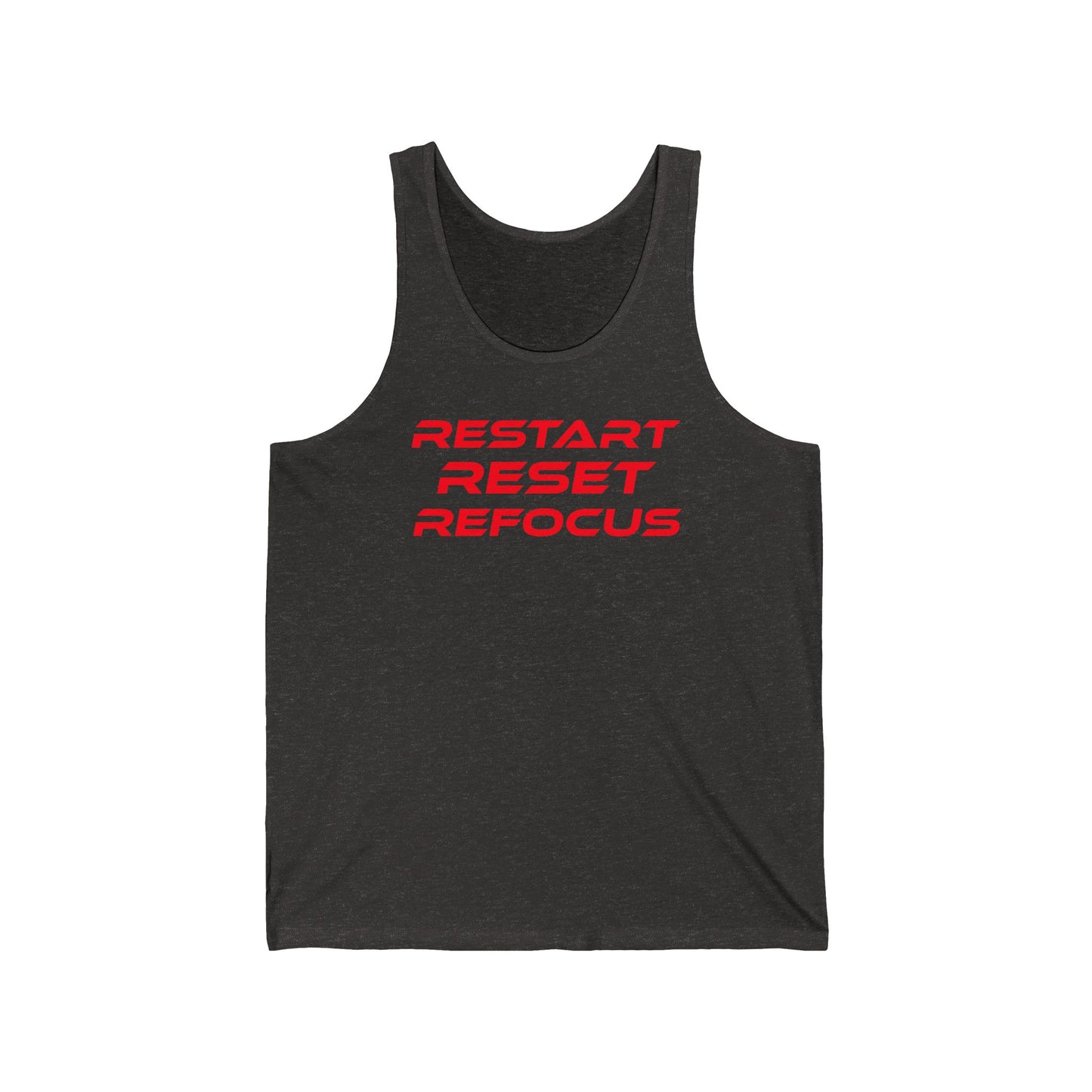 Restart, Reset, Refocus - Motivational Unisex Jersey Tank - 'Restart Reset Refocus'