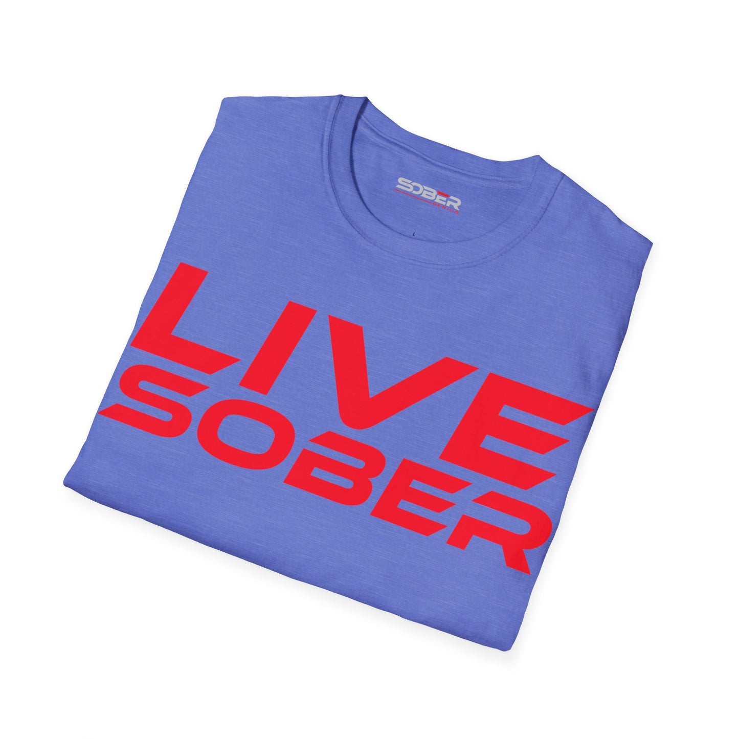 Live Sober - Unisex Softstyle T-Shirt