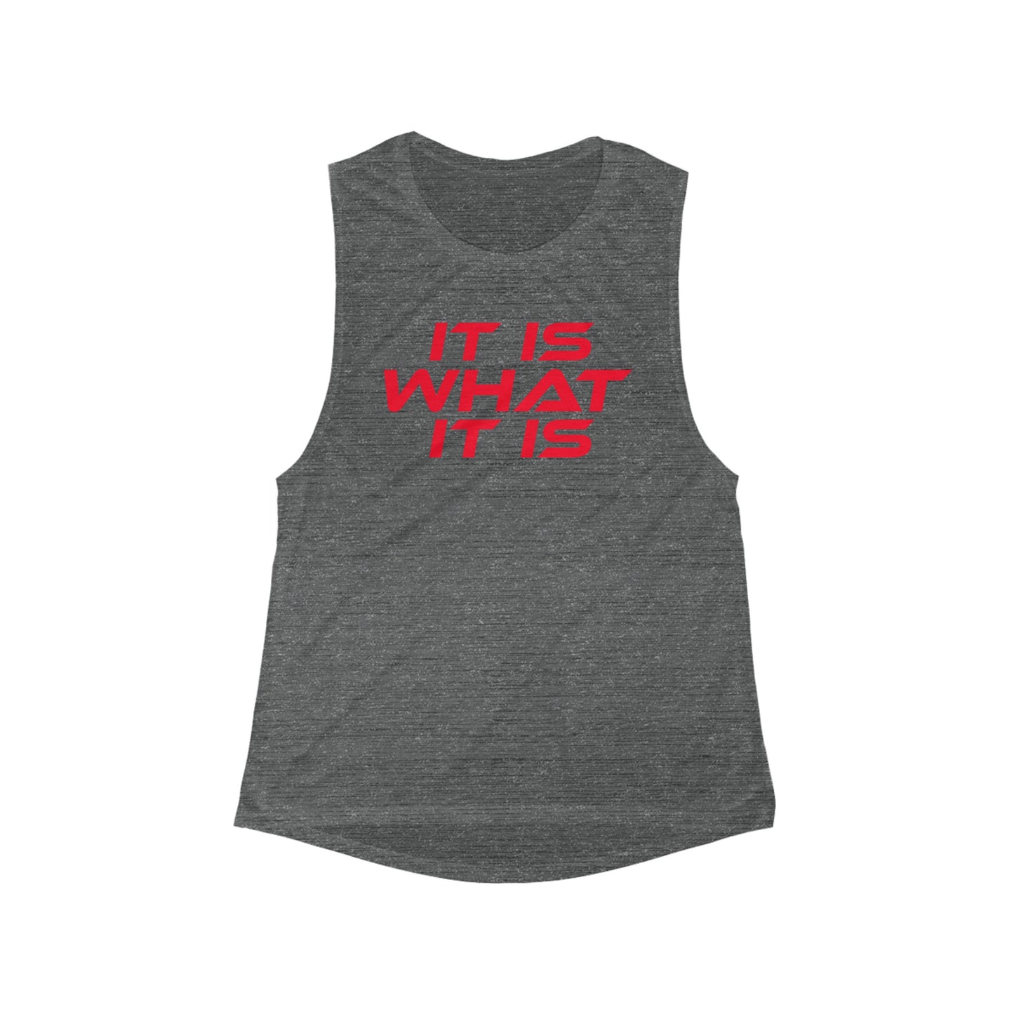 It Is What It Is - Women's Flowy Scoop Muscle Tank