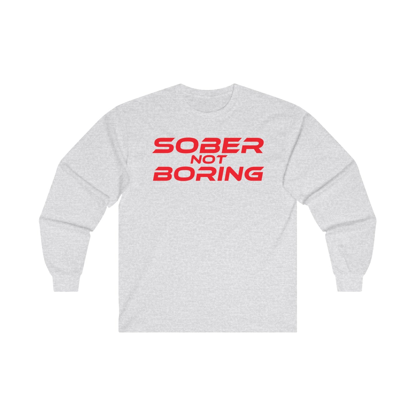 Sober Not Boring - Unisex Ultra Cotton Long Sleeve Tee