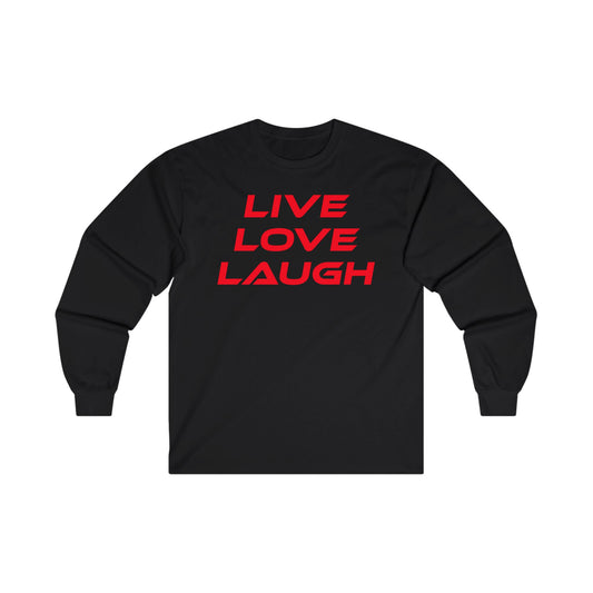 Live Love Laugh - Unisex Long Sleeve Tee - Casual Comfort Wear