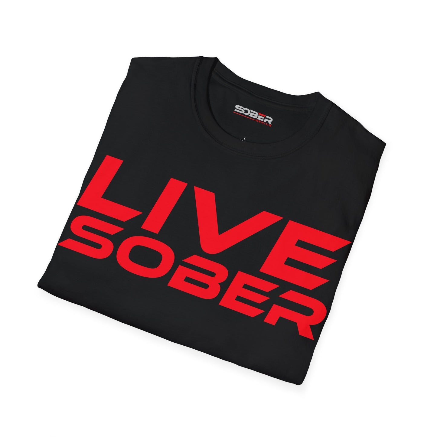 Live Sober - Unisex Softstyle T-Shirt