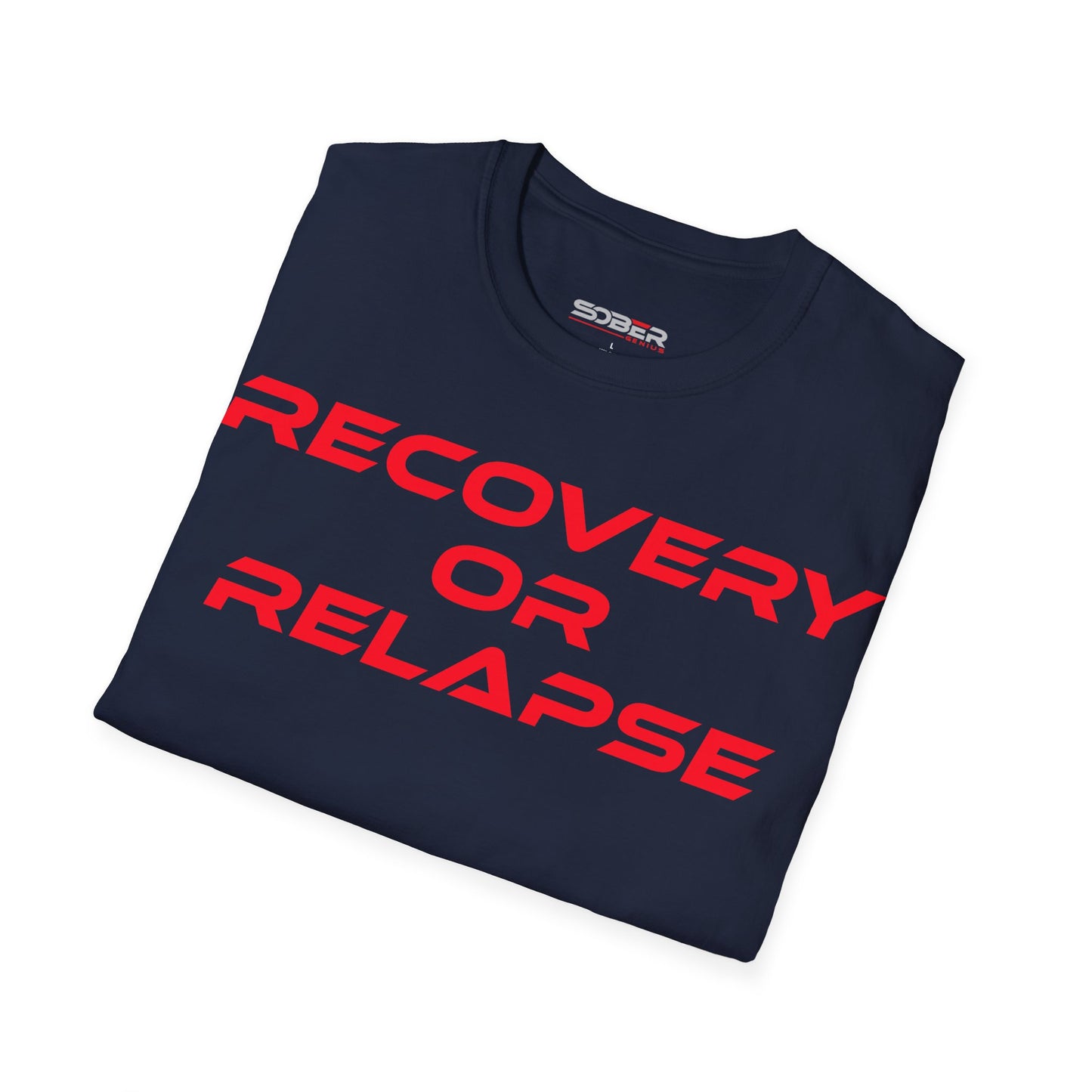 Recovery Or Relapse - Unisex Softstyle T-Shirt