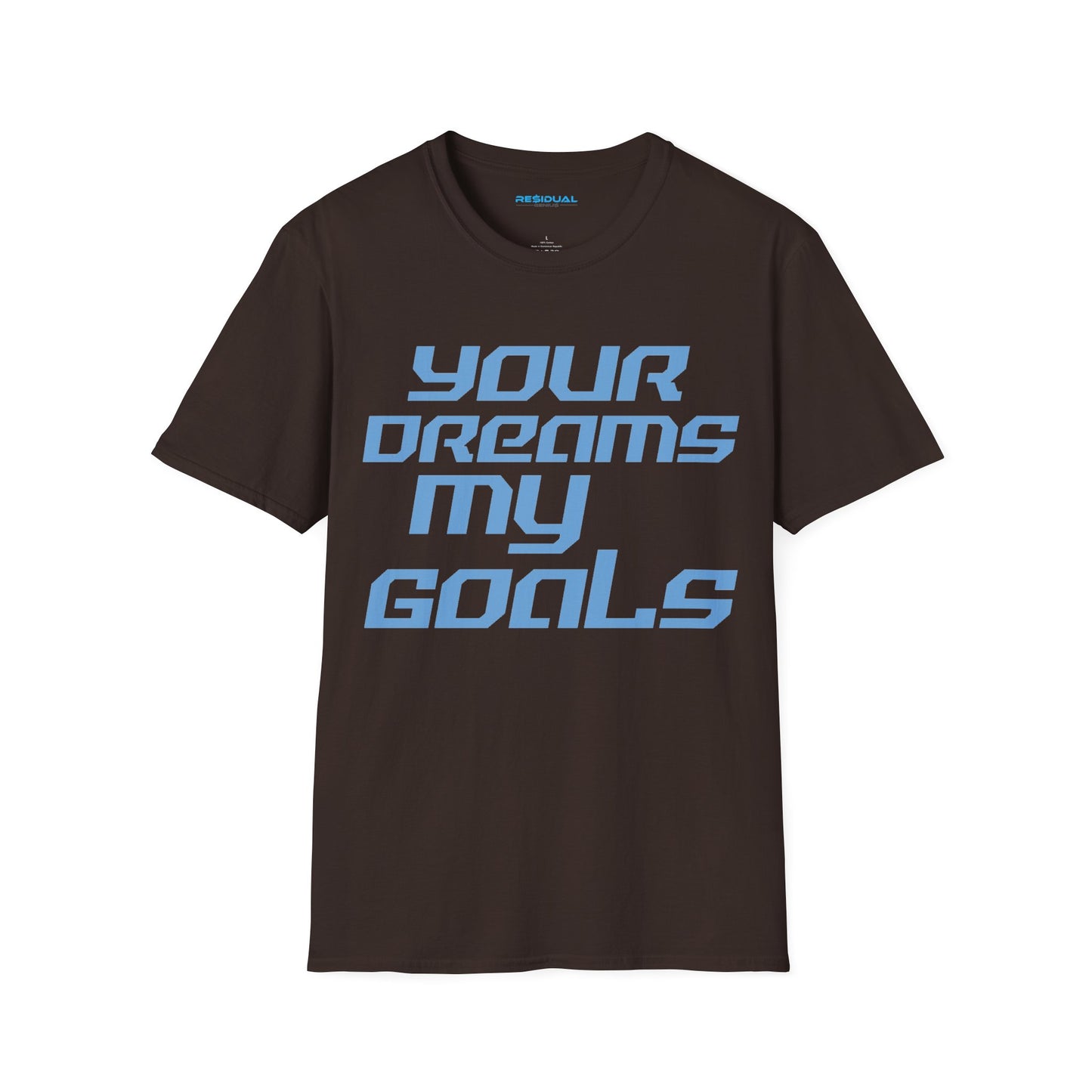 Your Dreams My Goals - Unisex Softstyle T-Shirt