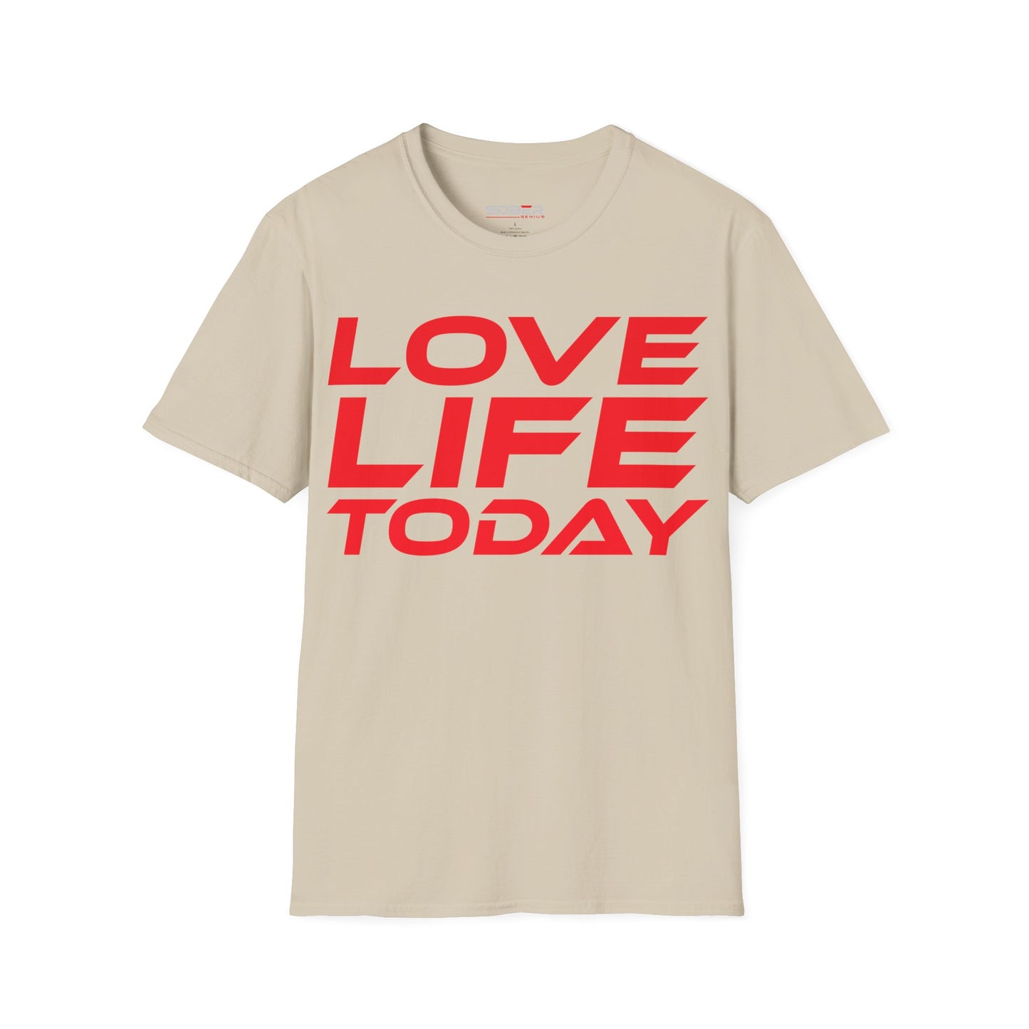 Love Life Today - Unisex Softstyle T-Shirt