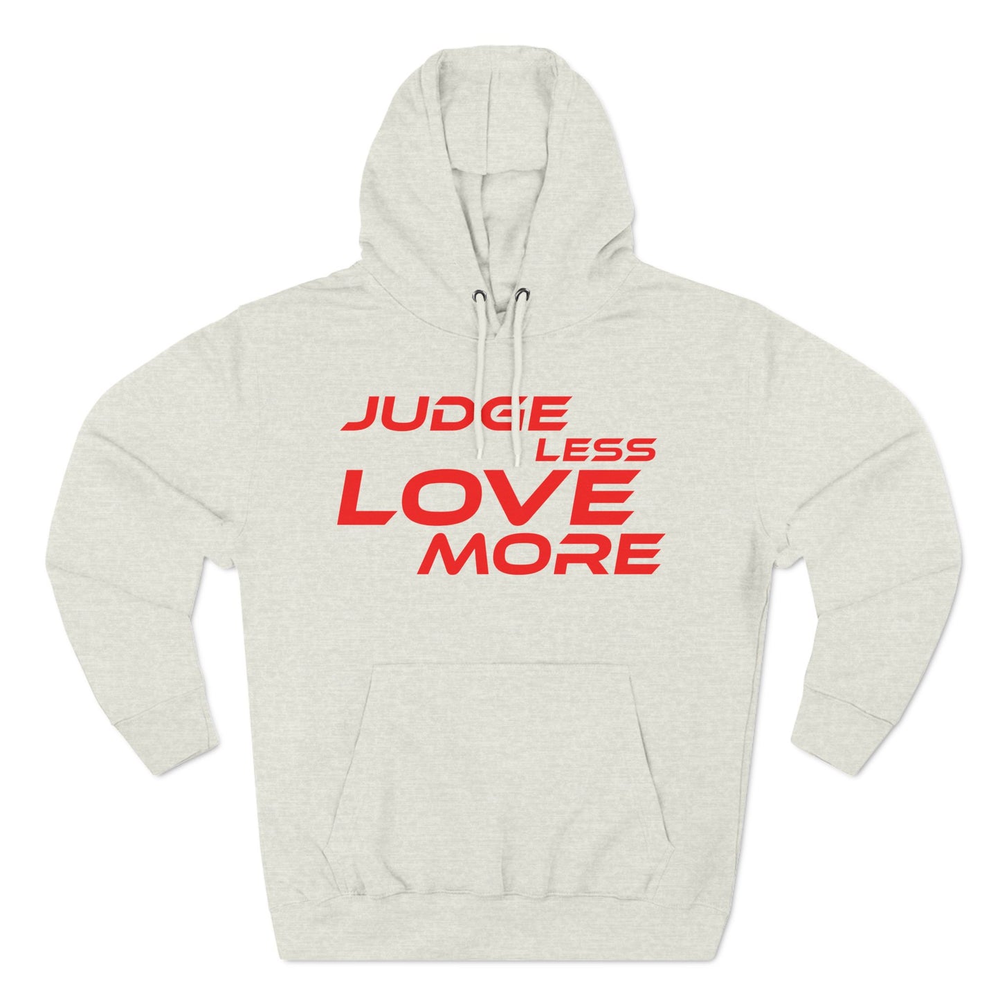 Judge Less Love More Hoodie - Comfortable Fleece for Positive Vibes