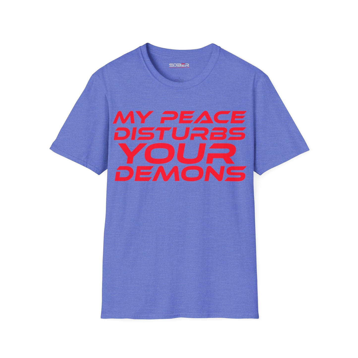 My Peace Disturbs Your Demons - Unisex Softstyle T-Shirt