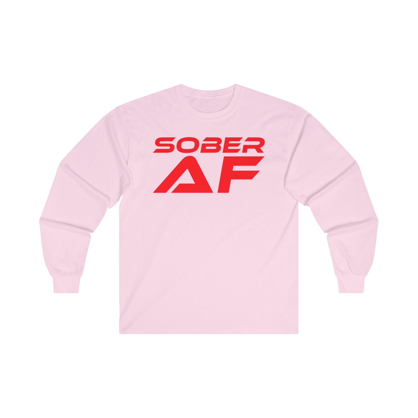 Sober AF - Unisex Ultra Cotton Long Sleeve Tee - Bold and Comfortable Statement Shirt