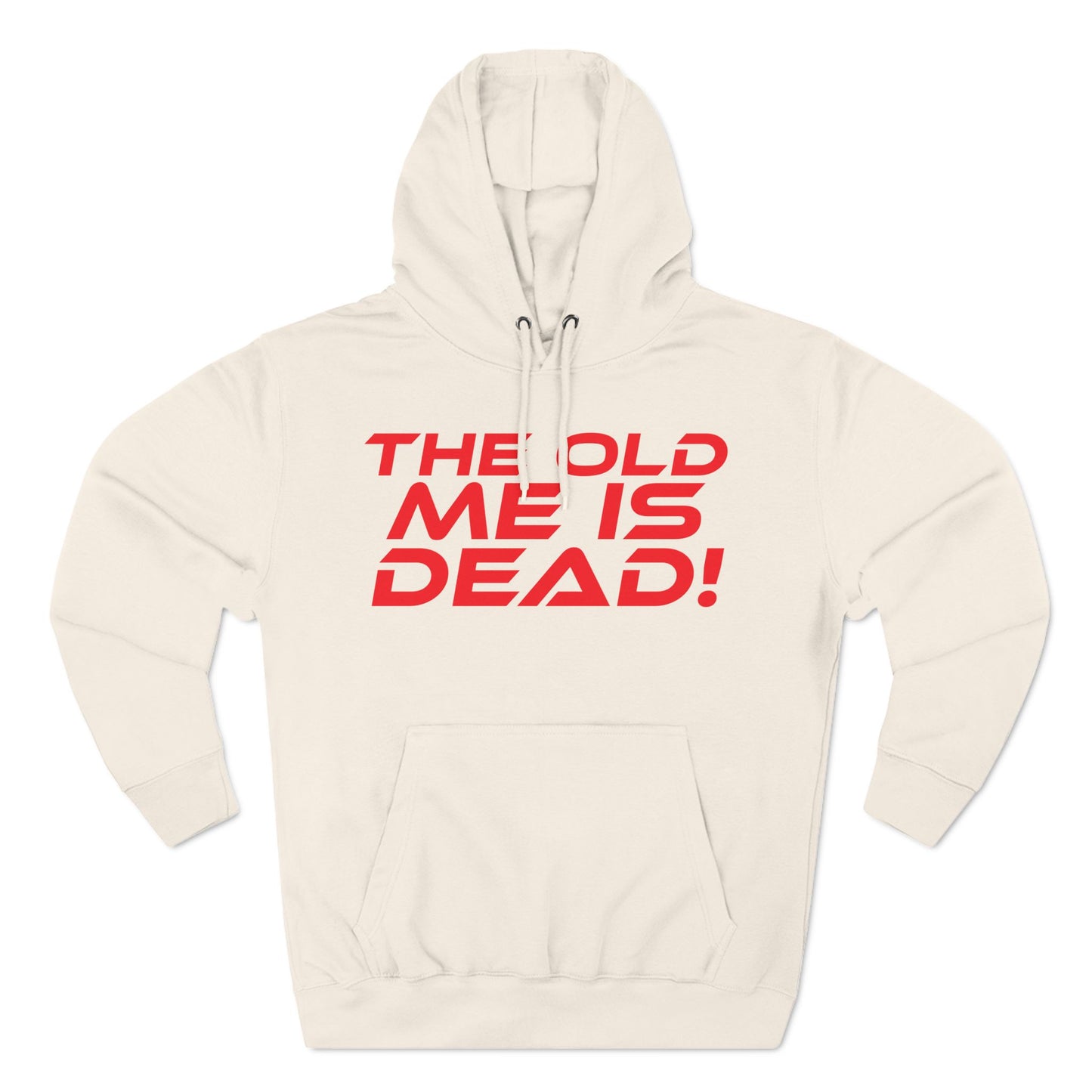 The Old Me is Dead! - Motivational Three-Panel Fleece Hoodie - "The Old Me is Dead!"