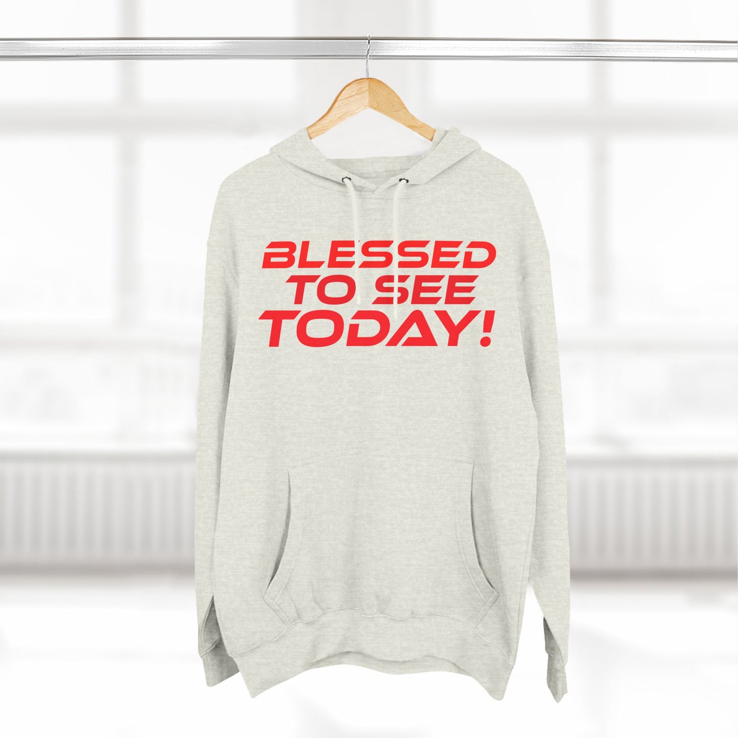 Blessed to See Today Hoodie - Inspirational Fleece Hoodie for Comfort and Style