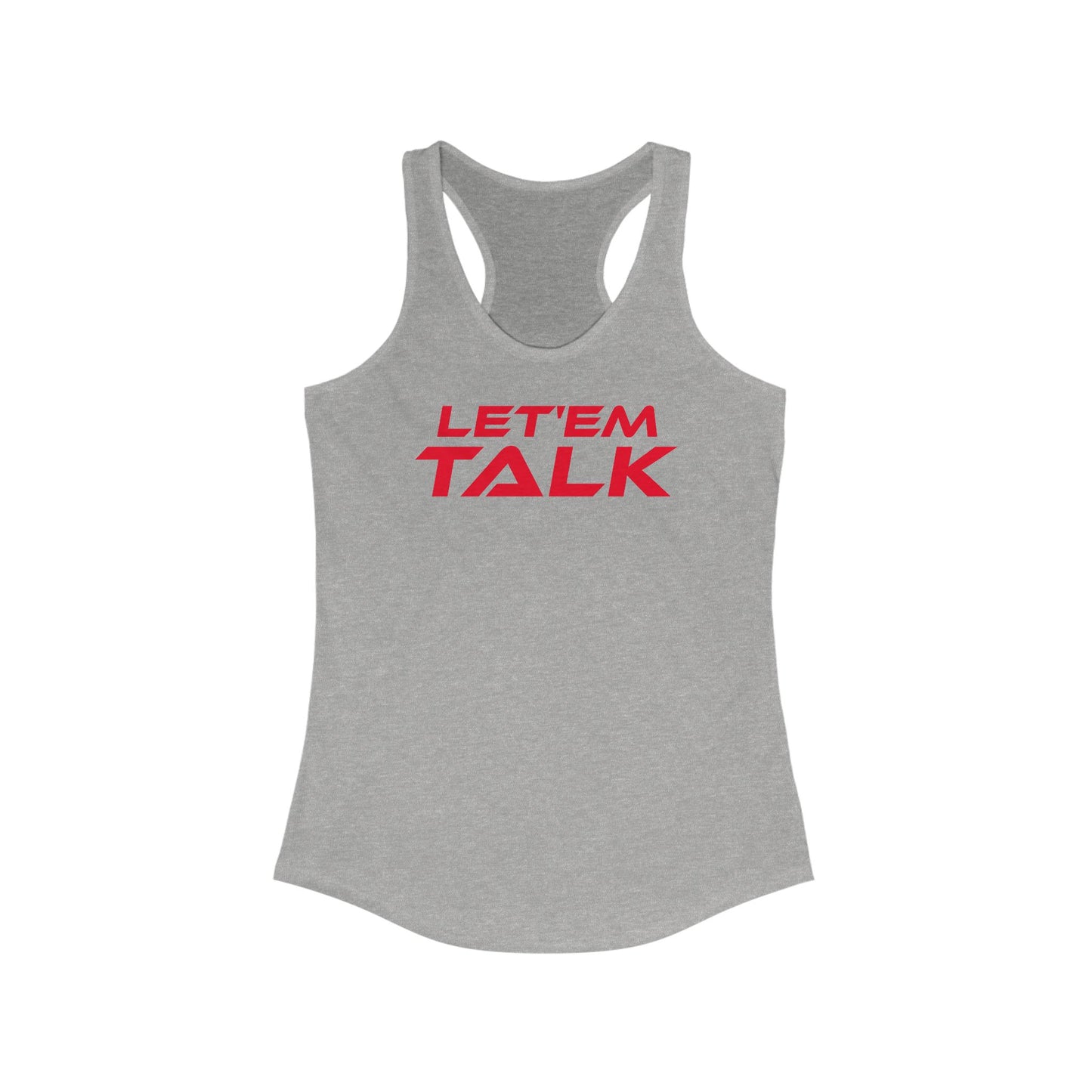 Let'em Talk - Women's Ideal Racerback Tank