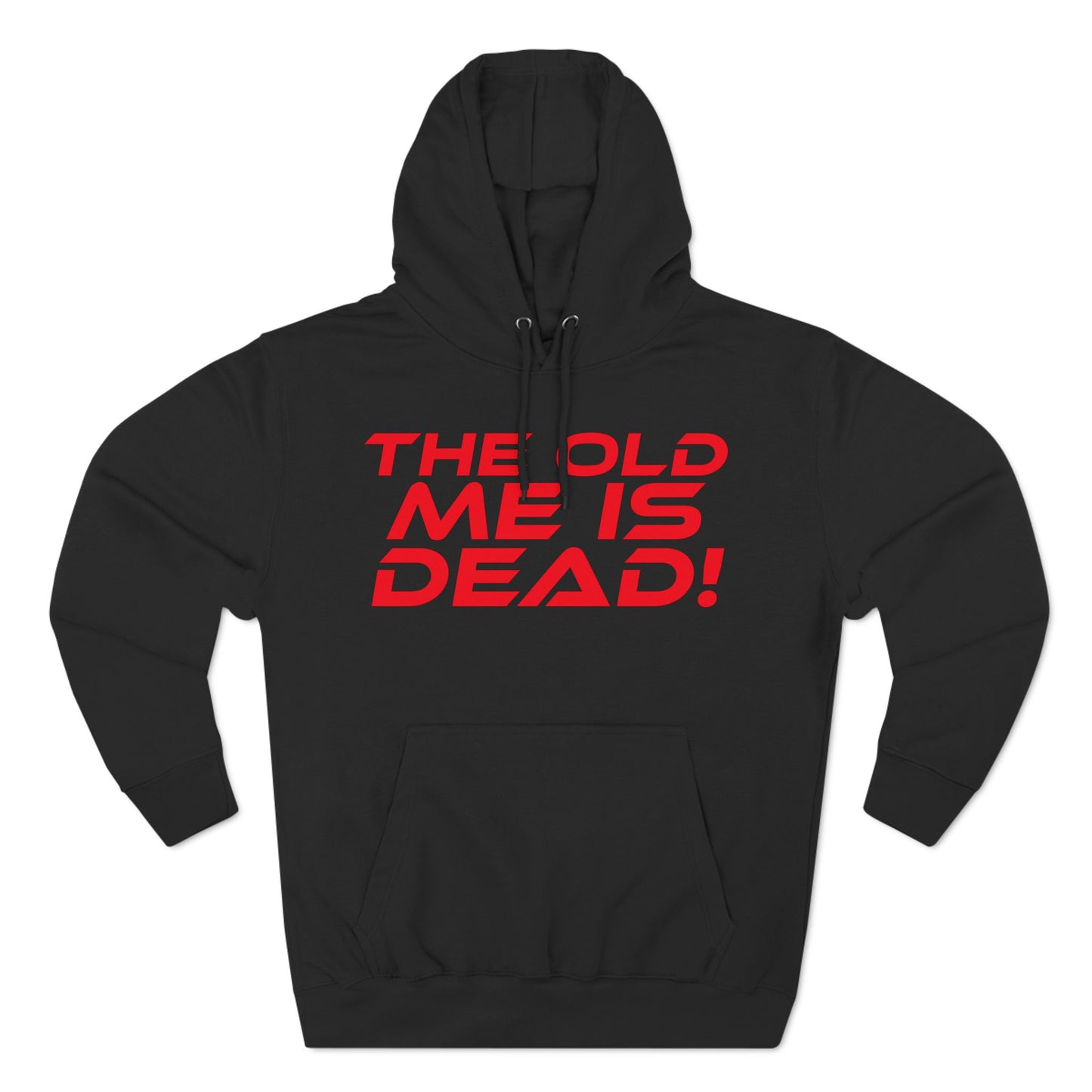 The Old Me is Dead! - Motivational Three-Panel Fleece Hoodie - "The Old Me is Dead!"