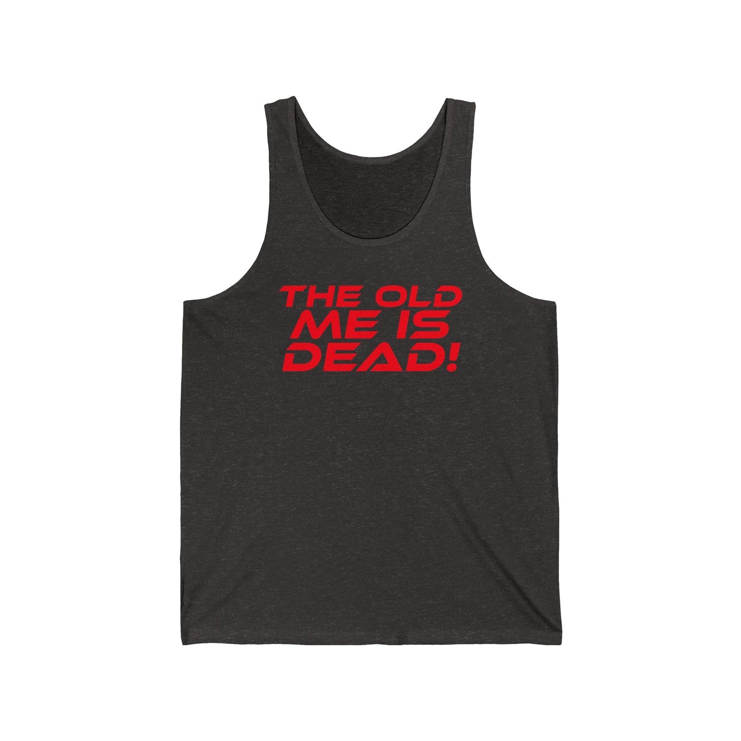 The Old Me Is Dead! - Unisex Jersey Tank - "The Old Me Is Dead!" Motivational Workout Top