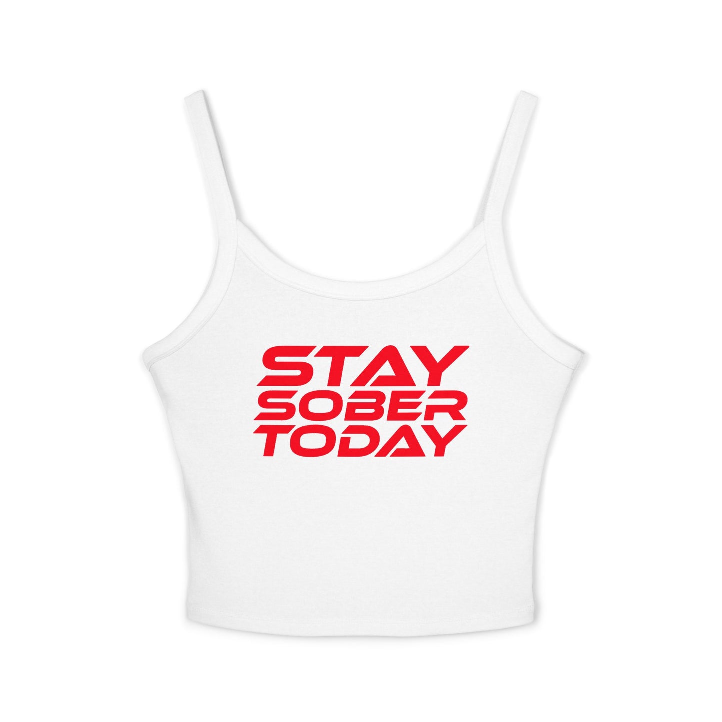 Stay Sober Today - Women's Spaghetti Strap Tank Top - Motivational Sleeveless Top