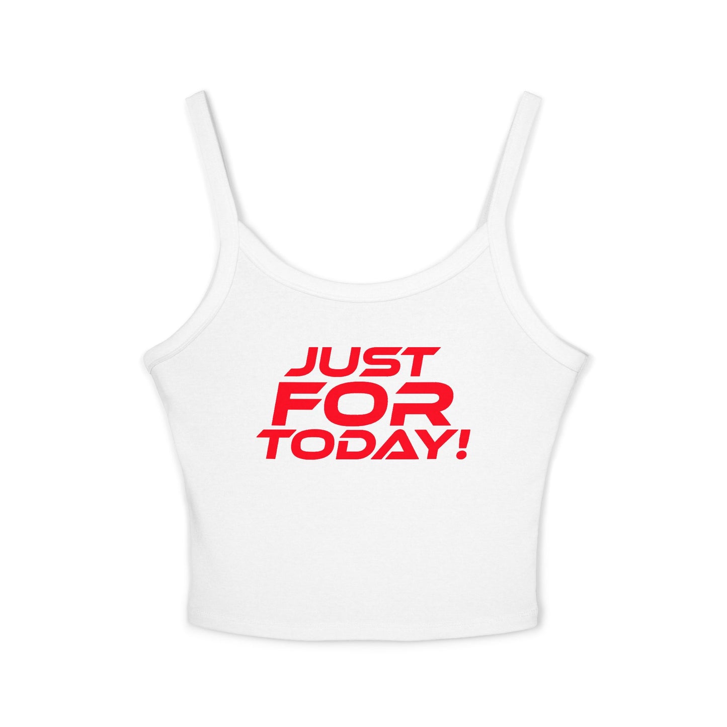 Just For Today - Women's Spaghetti Strap Tank Top - Casual Summer Wear