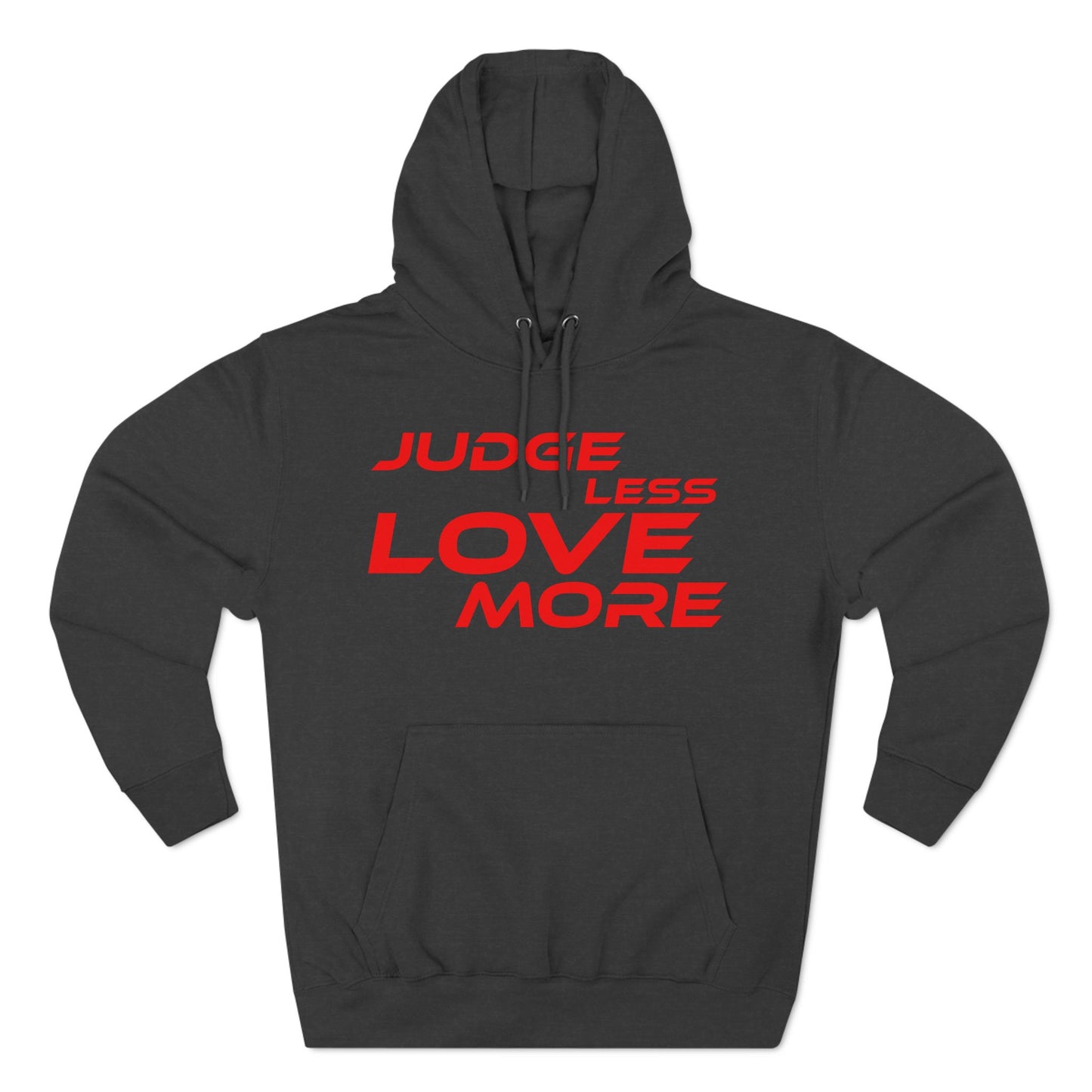 Judge Less Love More Hoodie - Comfortable Fleece for Positive Vibes